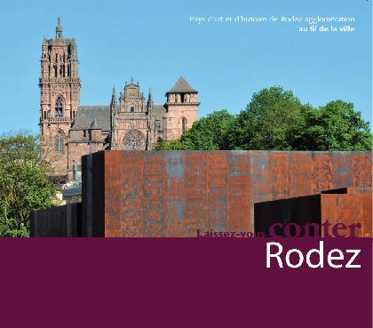 Laissez-vous conter Rodez, OFFICE DE TOURISME DU GRAND RODEZ