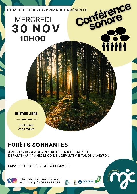 Conférence Sonore : Forêts sonnantes avec Marc Amblard, audio-naturaliste.