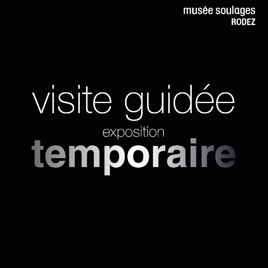VISITE GUIDÉE COLLECTION PERMANENTE MUSÉE SOULAGES 2023 (copie)